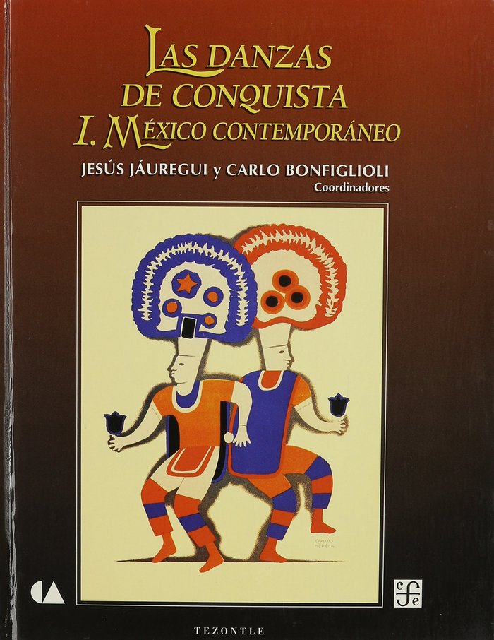 Las danzas de conquista, I : México contemporáneo, de JAUREGUI, JESUS Y CARLO BONFIGLIOLI (COO | portada del libro