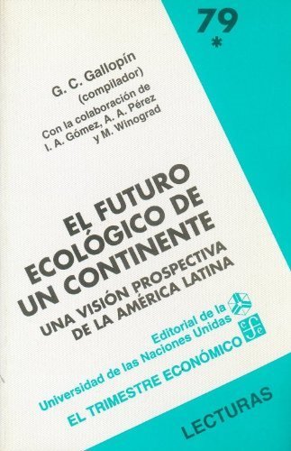 El futuro ecológico de un continente. Una visión prospectiva de la América Latina, I, de GALLOPIN, GILBERTO C. | portada del