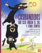 CASIBANDIDOS QUE CASI ROBAN EL, de Triunfo Arciniegas | portada del libro