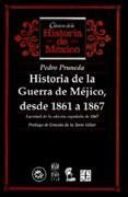 Historia de la Guerra de Méjico, desde 1861 a 1867. Facs¡mil de la edición española de 1867, de PRUNEDA, PEDRO | portada del