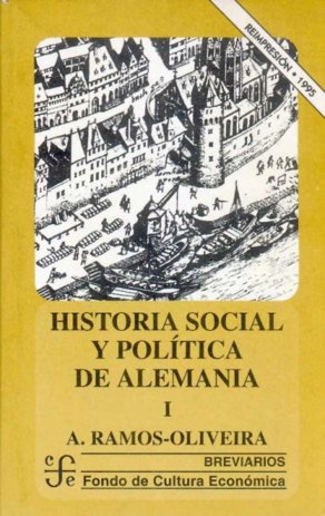 Historia social y pol¡tica de Alemania, I, de RAMOS-OLIVEIRA, ANTONIO | portada del libro
