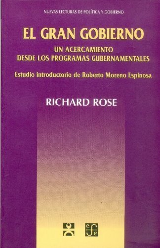 El gran gobierno : un acercamiento desde los programas gubernamentales, de ROSE, RICHARD | portada del libro