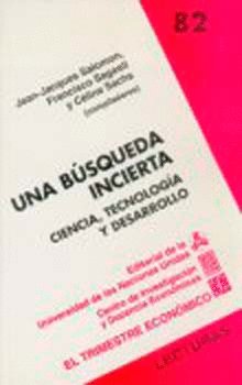 Una búsqueda incierta : ciencia, tecnolog¡a y desarrollo, de SALOMON, JEAN-JACQUES, FRANCISCO R. SAGA | portada del libro