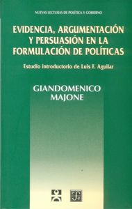 Evidencia, argumentación y persuasión en la formulación de pol¡ticas, de MAJONE | portada del libro