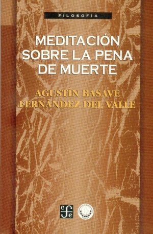 Meditación sobre la pena de muerte, de BASAVE FERNANDEZ DEL VALLE, AGUSTIN | portada del libro