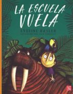 ESCUELA VUELA, de EVELINE HASLER | portada del libro