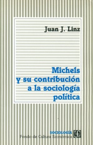 Michels y su contribución a la sociolog¡a, de LINZ, JUAN J. | portada del libro