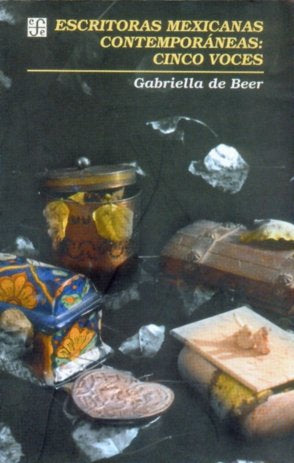 Escritoras mexicanas contemporáneas : cinco voces, de BEER, GABRIELLA DE | portada del libro