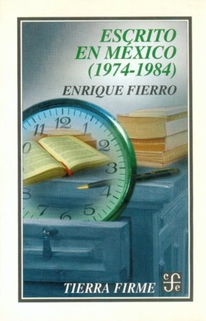 Escrito en México (1974-1984), de FIERRO, ENRIQUE | portada del libro