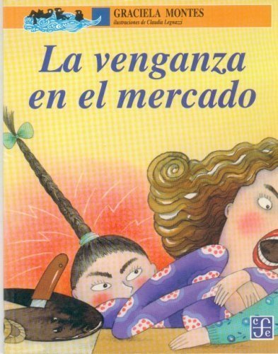 VENGANZA EN EL MERCADO, LA, de MONTES, GRACIELA | portada del libro