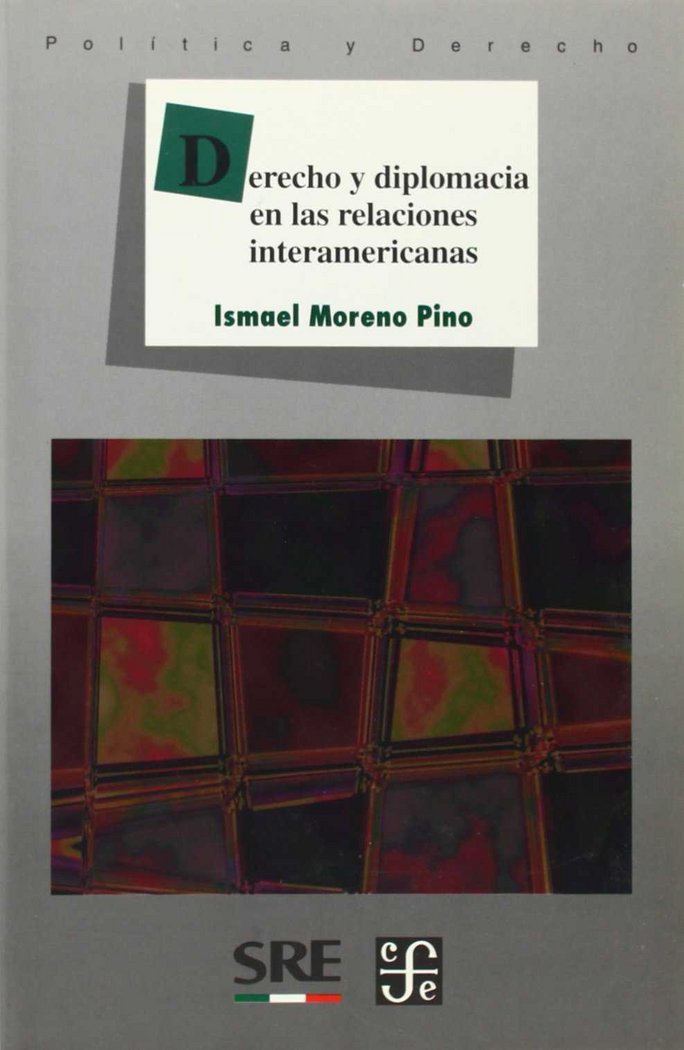 Derecho y diplomacia en las relaciones interamericanas, de MORENO PINO, ISMAEL | portada del libro