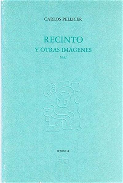 RECINTO Y OTRAS IMAGENES, de PELLICER,CARLOS | portada del libro