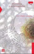 MICROBIOS Y ENFERMEDADES, de RUY PEREZ TAMAYO | portada del libro