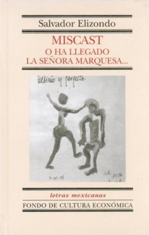 Miscast o Ha llegado la señora Marquesa..., de ELIZONDO, SALVADOR | portada del libro