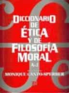 DIC.ETICA Y FILOSOFIA MORAL TOMO I A-J, de Monique Canto-Sperber | portada del libro