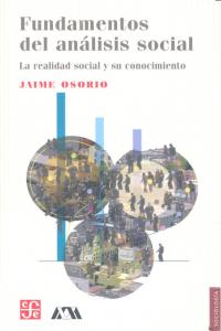Fundamentos del análisis social : La realidad social y su conocimiento, de OSORIO,JAIME | portada del libro