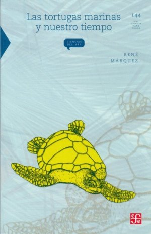 Las tortugas marinas y nuestro tiempo, de MARQUEZ, RENE | portada del libro