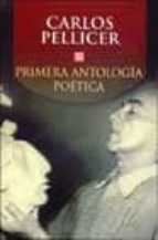 PRIMERA ANTOLOGIA POETICA, de CARLOS PELLICER | portada del libro
