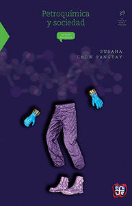 PETROQUIMICA Y SOCIEDAD, de PANGTAY, SUSANA CHOW | portada del libro