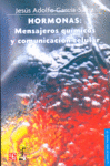 HORMONAS MENSAJEROS QUIMICOS Y COMUNICACION CELULAR, de GARCIA SAINZ | portada del libro