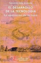 DESARROLLO DE LA TECNOLOGIA, EL, de FERNANDO ALBA ANDRADE | portada del libro