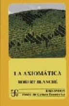 AXIOMATICA,LA, de ROBERT BLANCHE | portada del libro