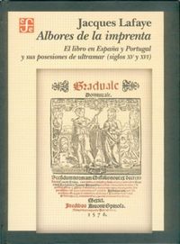 ALBORES DE LA IMPRENTA, de LAFAYE, JACQUES | portada del libro