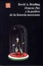 OCTAVIO PAZ POETICA HISTORIA MEXICANA, de DAVID A. BRADING | portada del libro