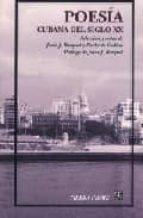POESIA CUBANA DEL SIGLO XX, de JESUS J. BARQUET | portada del libro