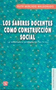 Los saberes docentes como construcción social : La enseñanza centrada en los niños, de MERCADO MALDONADO, RUTH | portada del