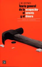 TEORIA GENERAL DE LA OCUPACION INTERES Y DINERO NE., de John Maynard Keynes | portada del libro