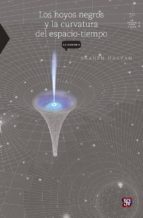 HOYOS NEGROS Y LA CURVATURA DEL ESPACIO TIEMPO, de SHANEN HACYAN | portada del libro