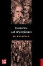 FICCIONES DEL ANARQUISMO, de URI EISENZWEIG | portada del libro