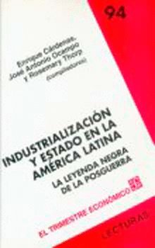 Industrialización y Estado en la América Latina : La leyenda negra de la posguerra, de CARDENAS, ENRIQUE (COMP.) | portada de