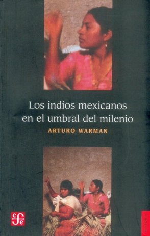 Los indios mexicanos en el umbral del milenio, de WARMAN, ARTURO | portada del libro