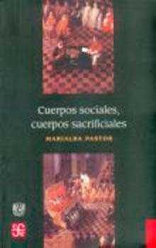 Cuerpos sociales, cuerpos sacrificiales, de PASTOR, MARIALBA | portada del libro