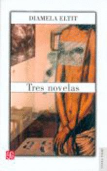 TRES NOVELAS, de ELTIT, DIAMELA | portada del libro