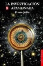 INVESTIGACION APASIONADA,LA, de PIERRE JOLIOT | portada del libro