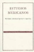 ESTUDIOS MEXICANOS, de Pedro Henríquez Ureña | portada del libro