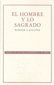 HOMBRE Y LO SAGRADO,EL, de CAILLOIS | portada del libro