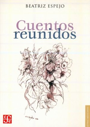 CUENTOS REUNIDOS, de ESPEJO, BEATRIZ | portada del libro
