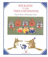 SOCRATES Y LOS TRES COCHINITOS, de MORI,TUYOSI | portada del libro