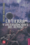 TIERRA Y LAS ENSOÑACIONES DEL REPOSO,LA, de BACHELARD | portada del libro
