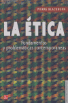 ETICA,LA FUNDAMENTOS Y PROBLEMATICAS CONTEMPORANEAS, de BLACKBURN | portada del libro