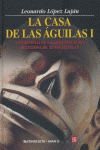 CASA DE LAS AGUILAS I,LA, de LOPEZ LUJAN | portada del libro