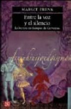 ENTRE LA VOZ Y EL SILENCIO, de Margit Frenk Alatorre | portada del libro