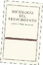 SOCIOLOGIA DEL RENACIMIENTO, de ALFRED VON MARTIN | portada del libro