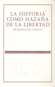 HISTORIA COMO HAZAÑA DE LA LIBERTAD,LA, de CROCE | portada del libro