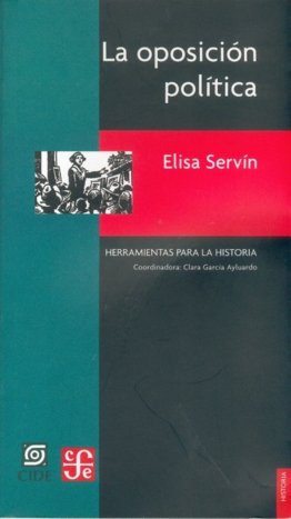 La oposición pol¡tica : Otra cara del siglo XX mexicano, de SERVIN, ELISA | portada del libro