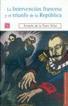 La intervención francesa y el triunfo de la República, de TORRE VILLAR, ERNESTO DE LA | portada del libro